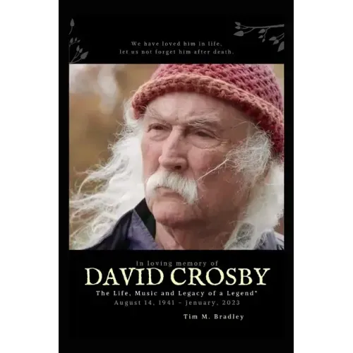 David Crosby: The Life, Music and Legacy of a Legend"