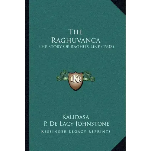 The Raghuvanca: The Story Of Raghu's Line (1902)