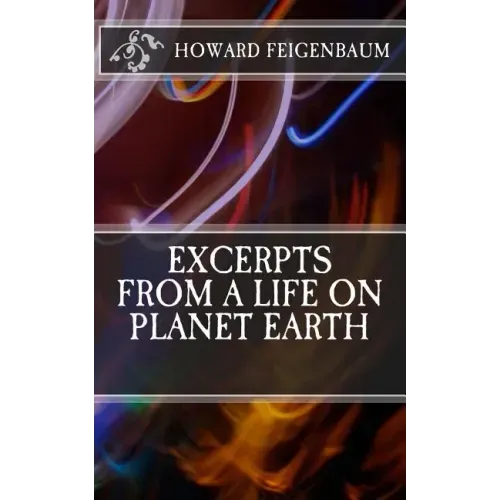 Excerpts from a Life on Planet Earth