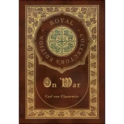 On War (Royal Collector's Edition) (Annotated) (Case Laminate Hardcover with Jacket)