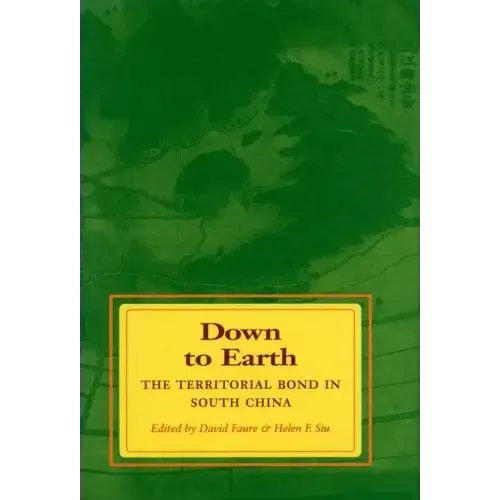 Down to Earth: The Territorial Bond in South China
