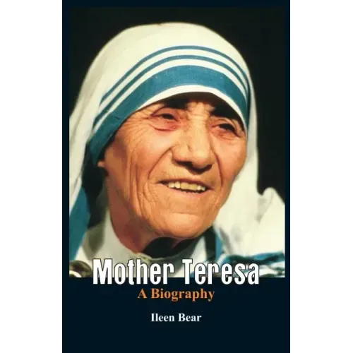 Mother Teresa- A Biography