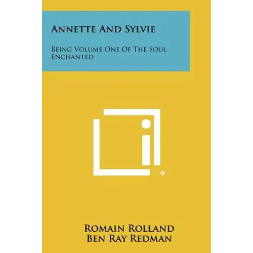 Annette And Sylvie: Being Volume One Of The Soul Enchanted