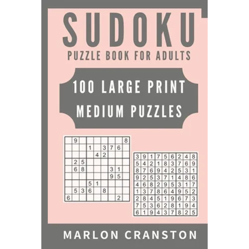 Sudoku Puzzle Book For Adults: 100 Large Print Medium Puzzles to Improve Your Memory for Sudoku Lovers
