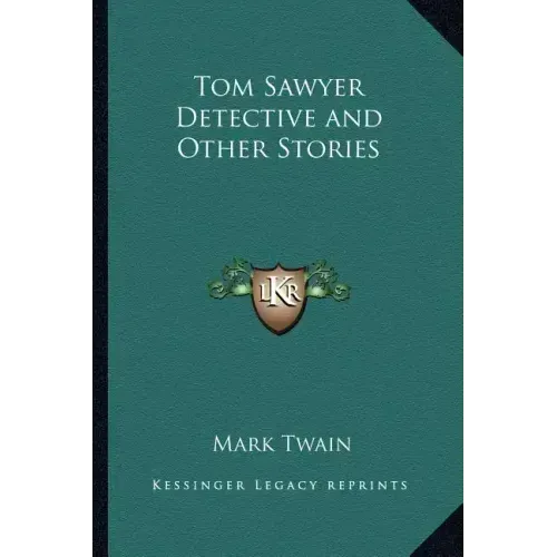 Tom Sawyer Detective and Other Stories