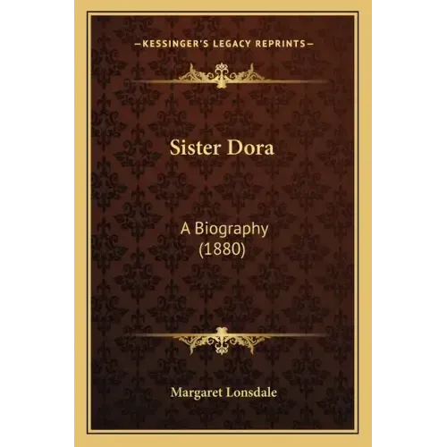 Sister Dora: A Biography (1880)