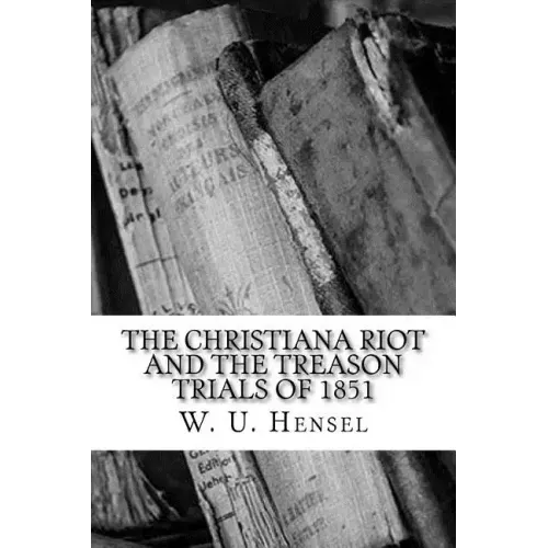 The Christiana Riot and The Treason Trials of 1851