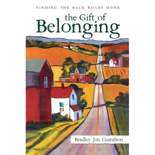 The Gift of Belonging: Finding The Back Roads Home