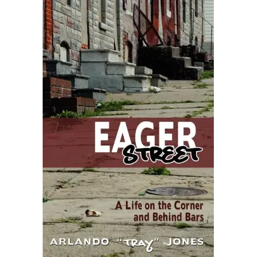 Eager Street: A Life on the Corner and Behind Bars