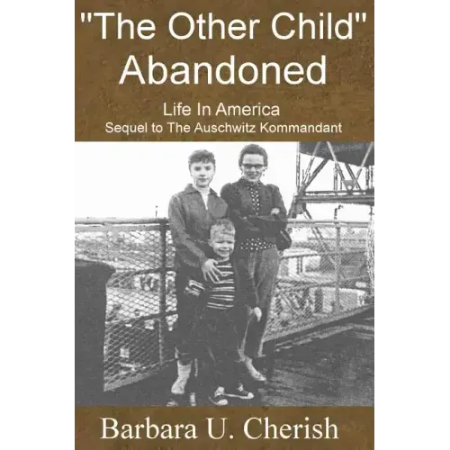 "The Other Child" - Abandoned: Life in America. Sequel to The Auschwitz Kommandant. - Paperback