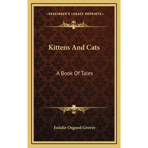 Kittens And Cats: A Book Of Tales