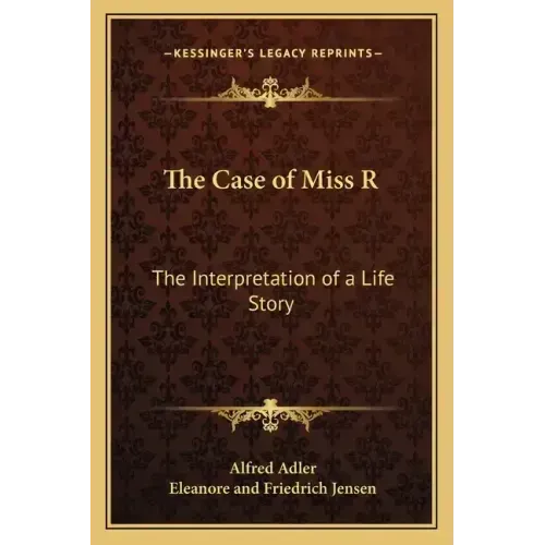 The Case of Miss R: The Interpretation of a Life Story