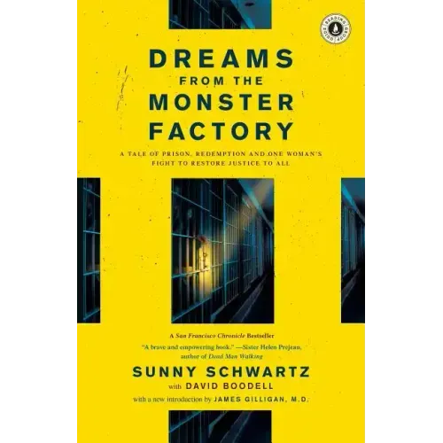 Dreams from the Monster Factory: A Tale of Prison, Redemption and One Woman's Fight to Restore Justice to All