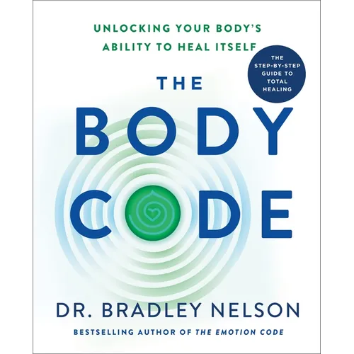 The Body Code: Unlocking Your Body's Ability to Heal Itself