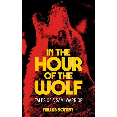 In the Hour of the Wolf: Tales of a Sámi Warrior