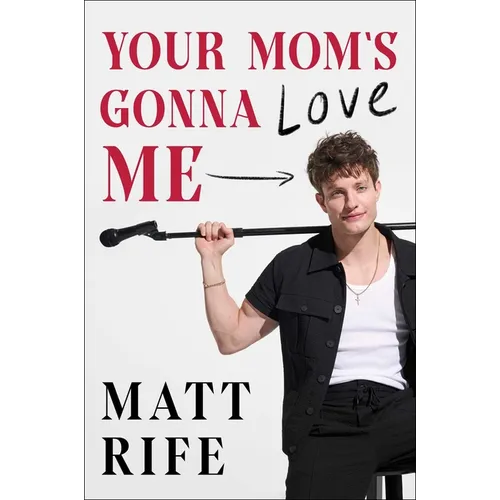 Your Mom's Gonna Love Me