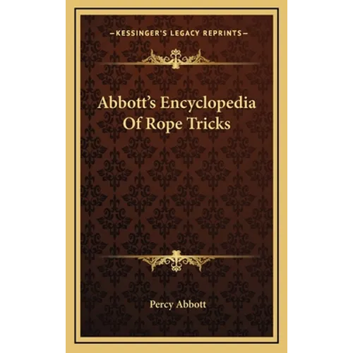 Abbott's Encyclopedia Of Rope Tricks