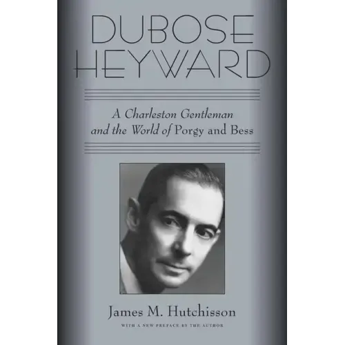 Dubose Heyward: A Charleston Gentleman and the World of Porgy and Bess - Paperback