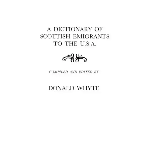 Dictionary of Scottish Emigrants to the U. S. A.