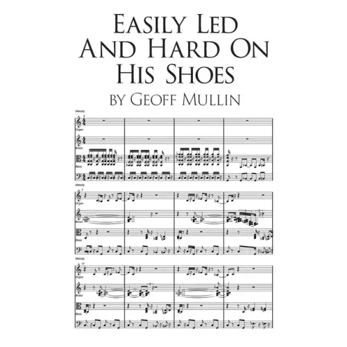 Easily Led and Hard on His Shoes