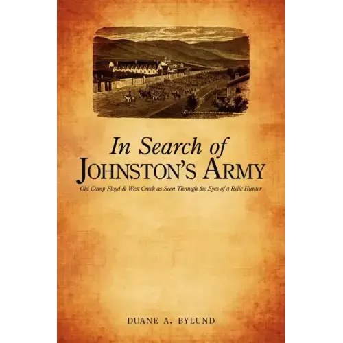In Search of Johnston's Army: Old Camp Floyd & West Creek as Seen Through the Eyes of a Relic Hunter