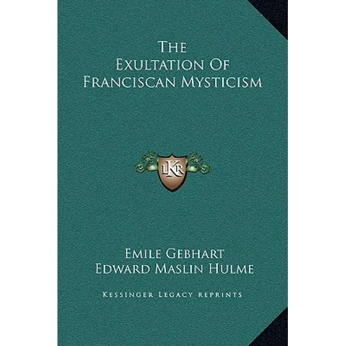 The Exultation Of Franciscan Mysticism