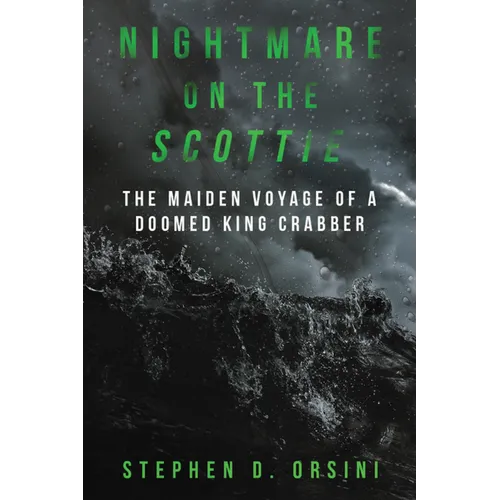 Nightmare on the Scottie: The Maiden Voyage of a Doomed King Crabber