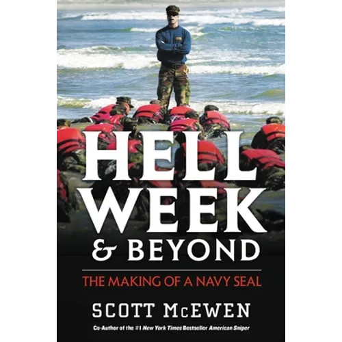 Hell Week and Beyond: The Making of a Navy Seal