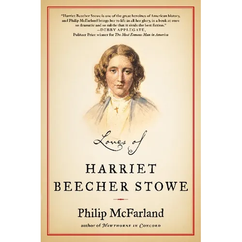 Loves of Harriet Beecher Stowe