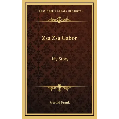Zsa Zsa Gabor: My Story