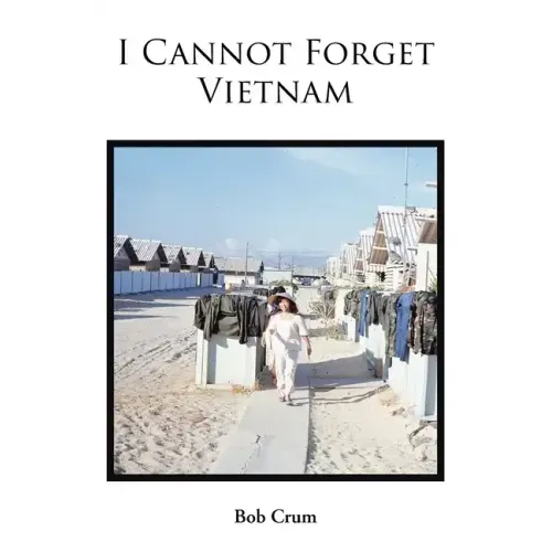I Cannot Forget Vietnam