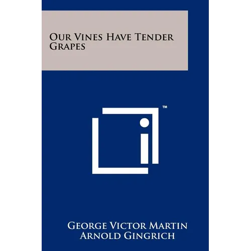 Our Vines Have Tender Grapes