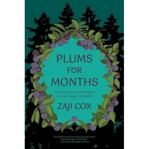 Plums for Months: Memories of a Wonder-Filled, Neurodivergent Childhood