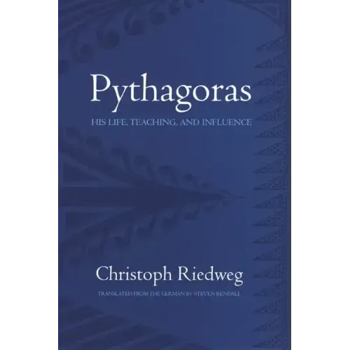 Pythagoras: His Life, Teaching, and Influence