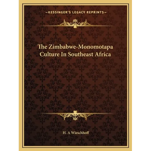 The Zimbabwe-Monomotapa Culture In Southeast Africa