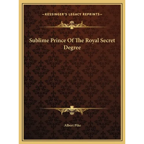 Sublime Prince Of The Royal Secret Degree