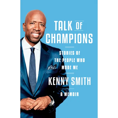 Talk of Champions: Stories of the People Who Made Me: A Memoir