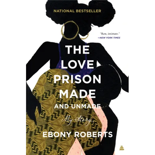 The Love Prison Made and Unmade