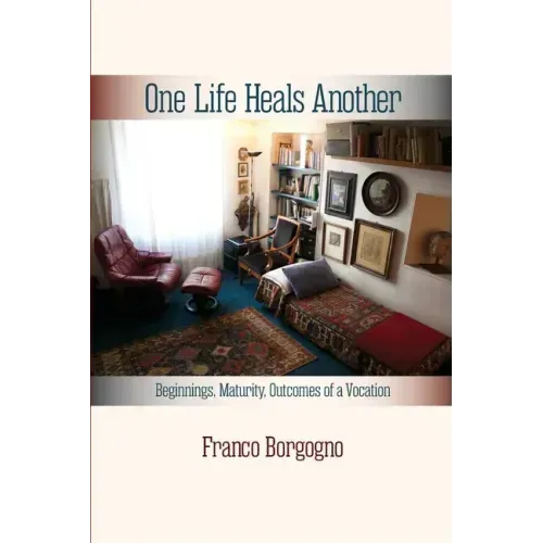 One Life Heals Another: Beginnings, Maturity, Outcomes of a Vocation: Beginnings,