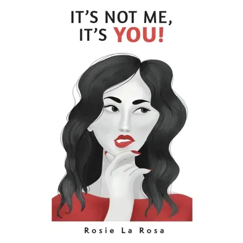 It's Not Me, It's YOU!