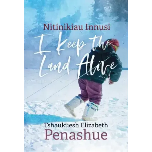 Nitinikiau Innusi: I Keep the Land Alive