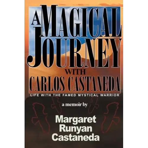 A Magical Journey with Carlos Castaneda