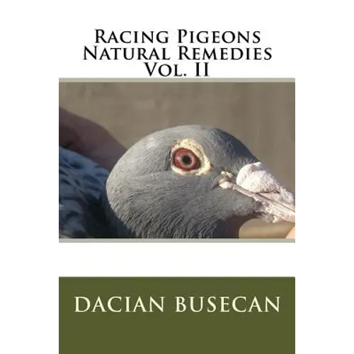 Racing Pigeons Natural Remedies Vol. II