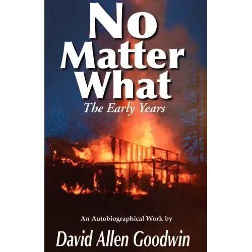 No Matter What: The Early Years (Volume One)