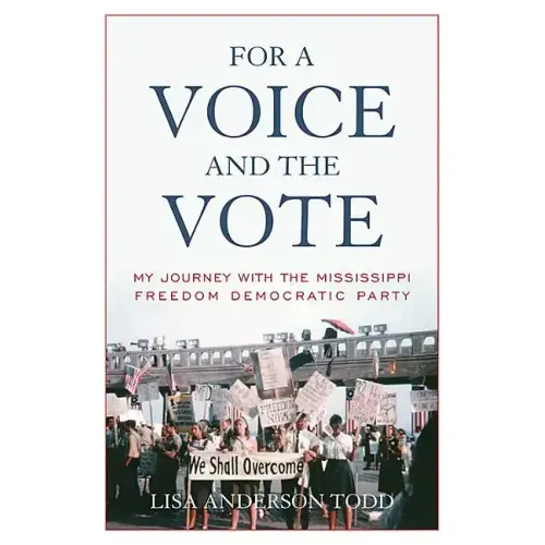 For a Voice and the Vote: My Journey with the Mississippi Freedom Democratic Party