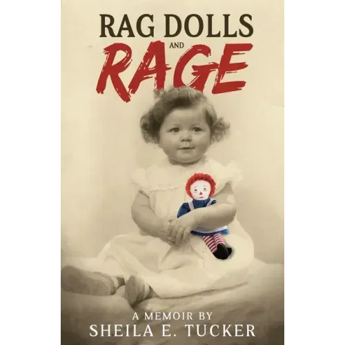 Rag Dolls And Rage: A Memoir