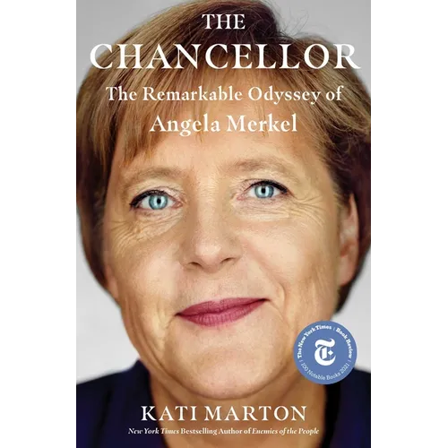 The Chancellor: The Remarkable Odyssey of Angela Merkel
