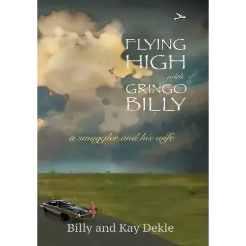 Flying High with Gringo Billy: a smuggler and his wife