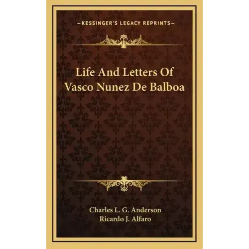 Life and Letters of Vasco Nunez de Balboa