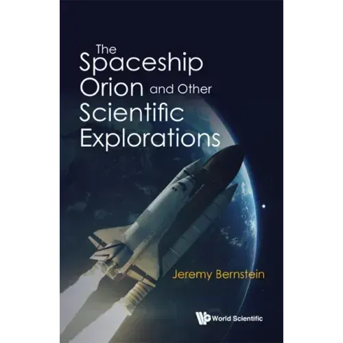 The Spaceship Orion and Other Scientific Explorations